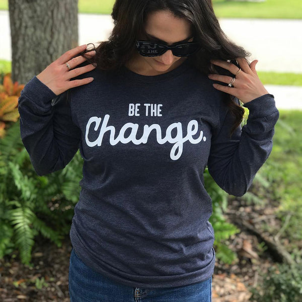 Be The Change Classic Long Sleeve - Kind Cotton