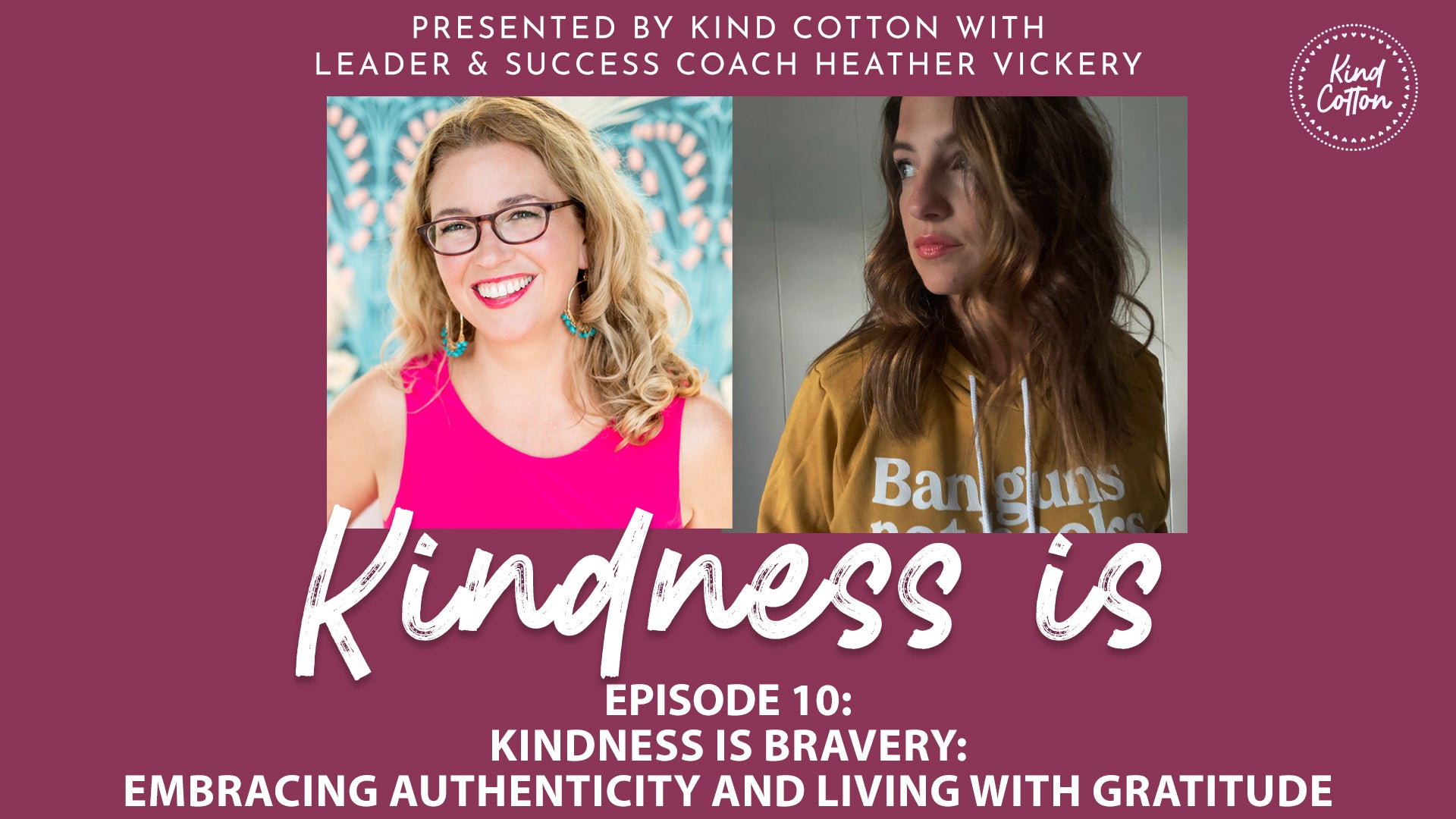 Kindness is Bravery: Embracing Authenticity and Living with Gratitude | Heather Vickery