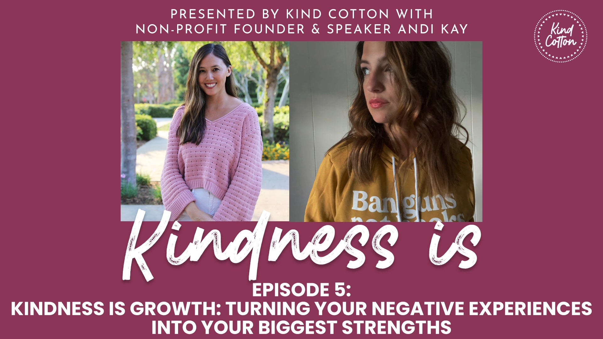 Kindness Is Growth: Turning negative experiences into your biggest strengths with Bloom Foundation founder Andi Kay