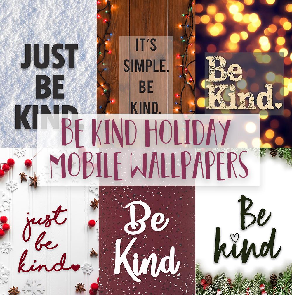 Be Kind Holiday Wallpapers | Kind Cotton