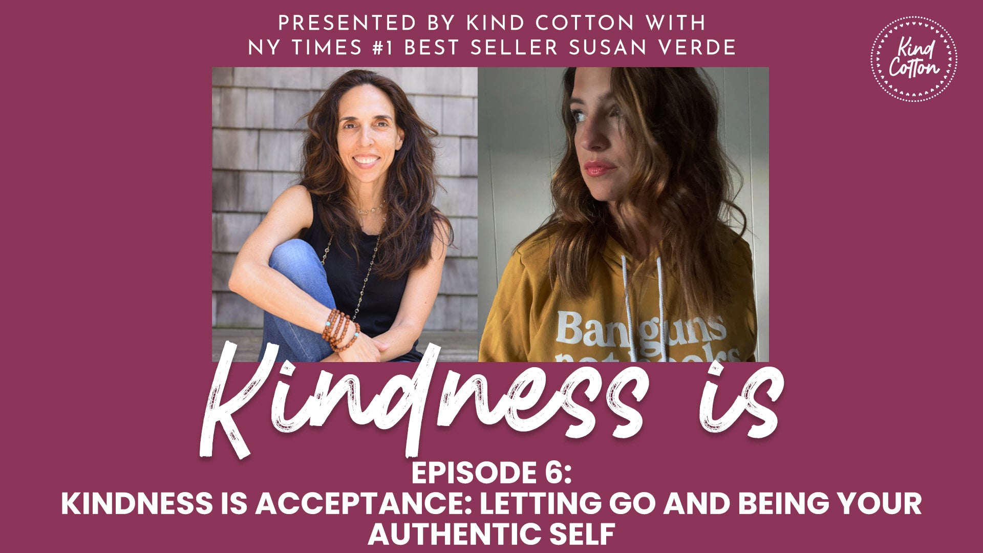 Kindness is Acceptance: Letting go and being your authentic self with New York Times best selling author Susan Verde