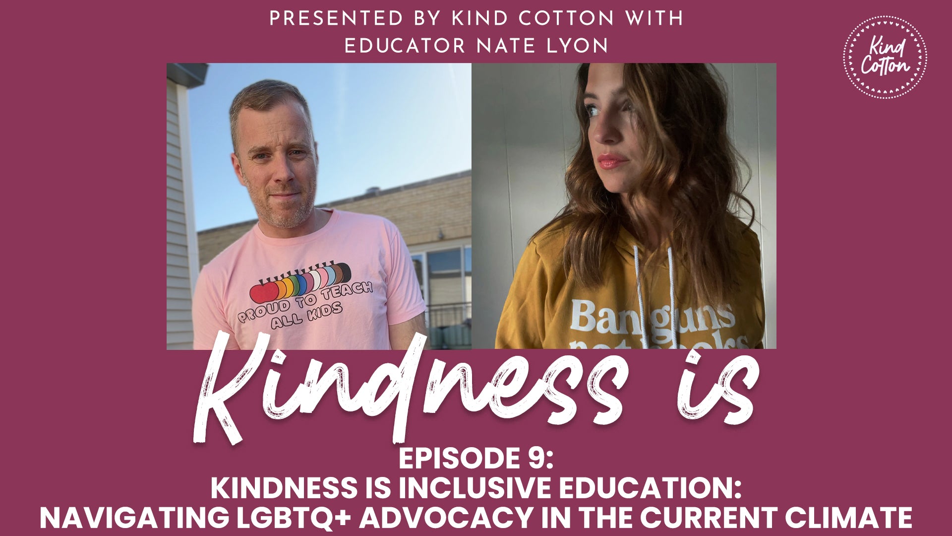 Kindness is Inclusive Education: Navigating LGBTQ+ advocacy in the current climate with educator Nate Lyon