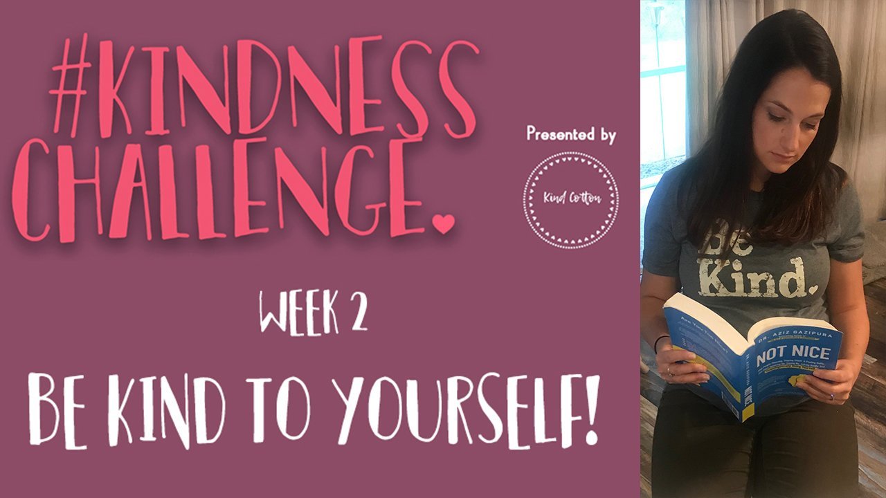 #KindnessChallenge Week 2: Be Kind to Yourself! | Kind Cotton