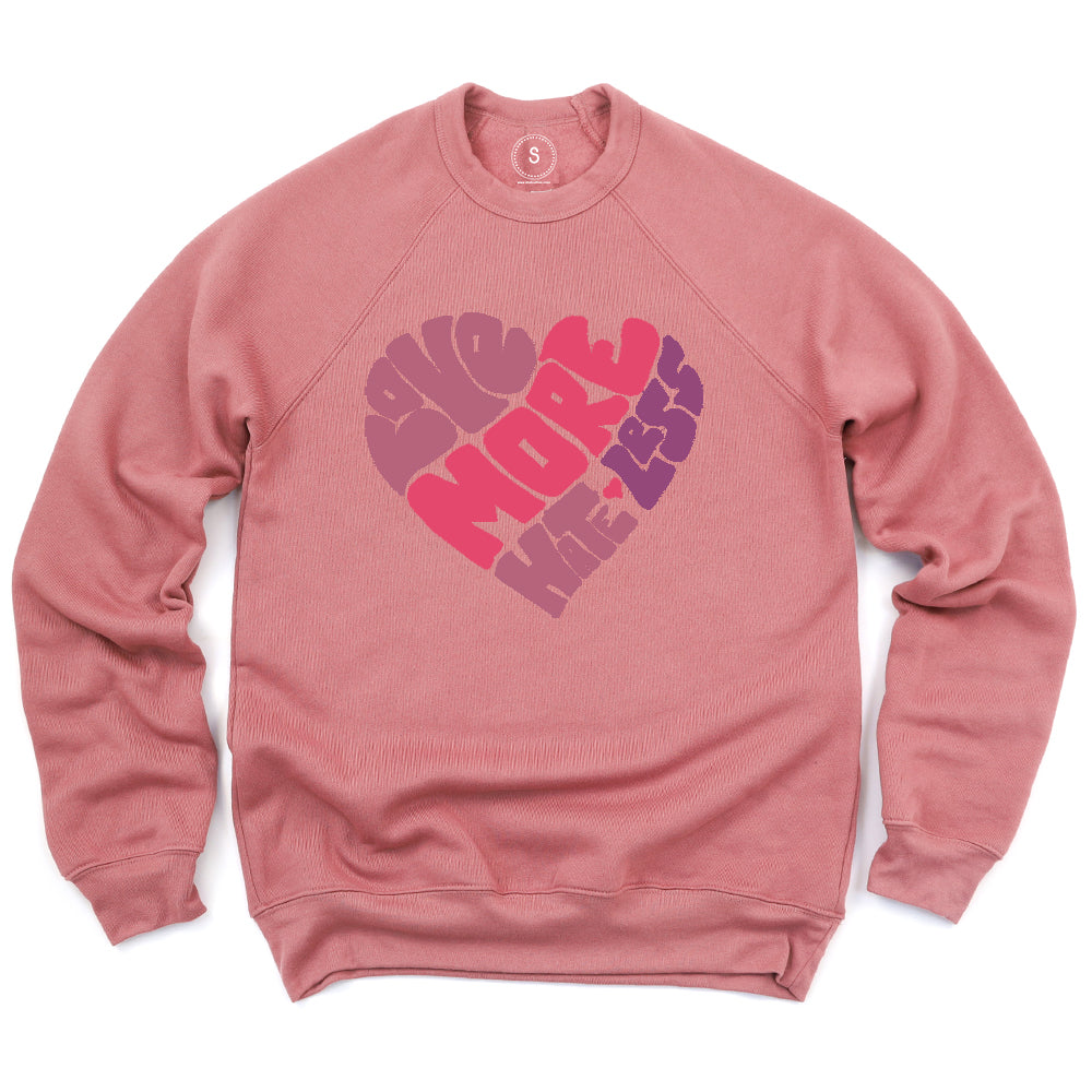 Love More Hate Less Crewneck Fleece