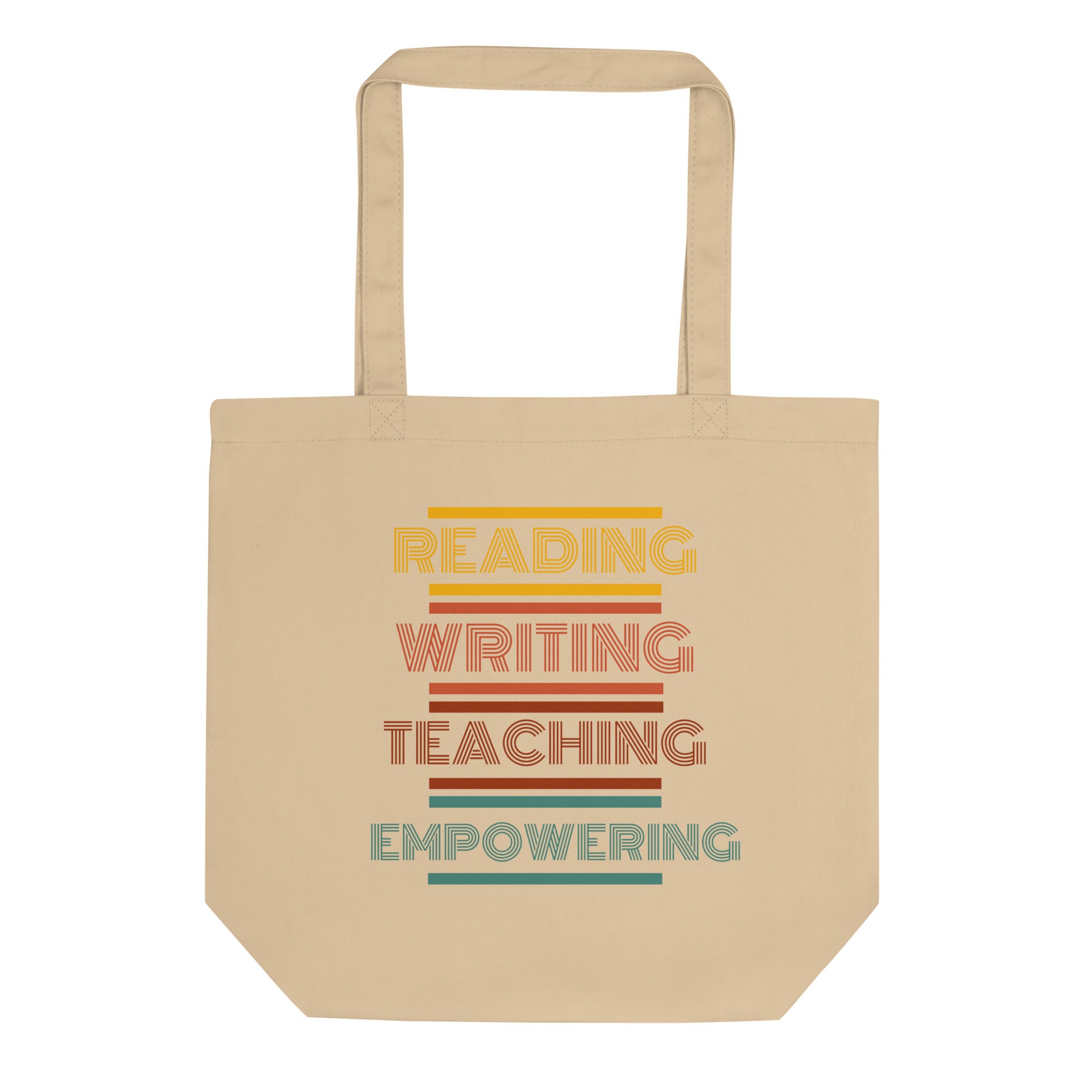 Reading, Writing, Teaching, Empowering Organic Tote