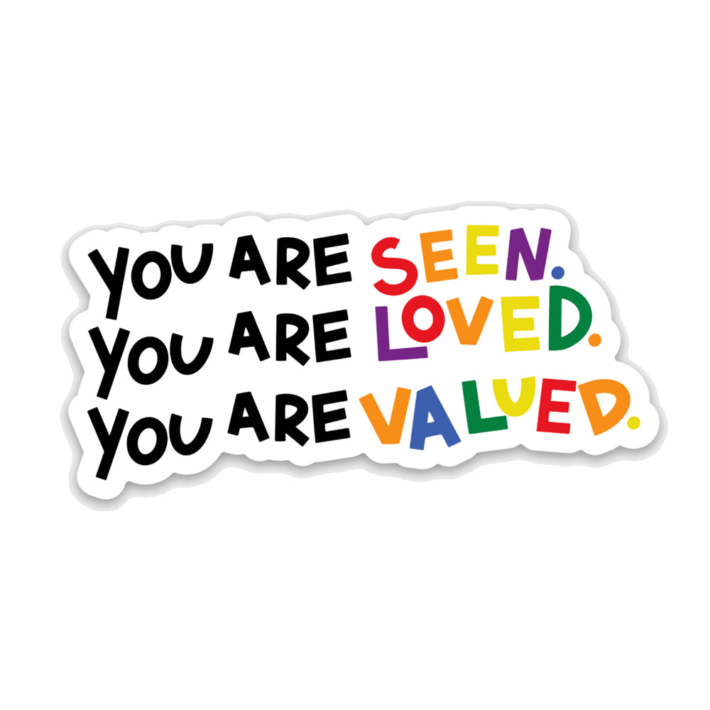 Seen, Loved, Valued Sticker