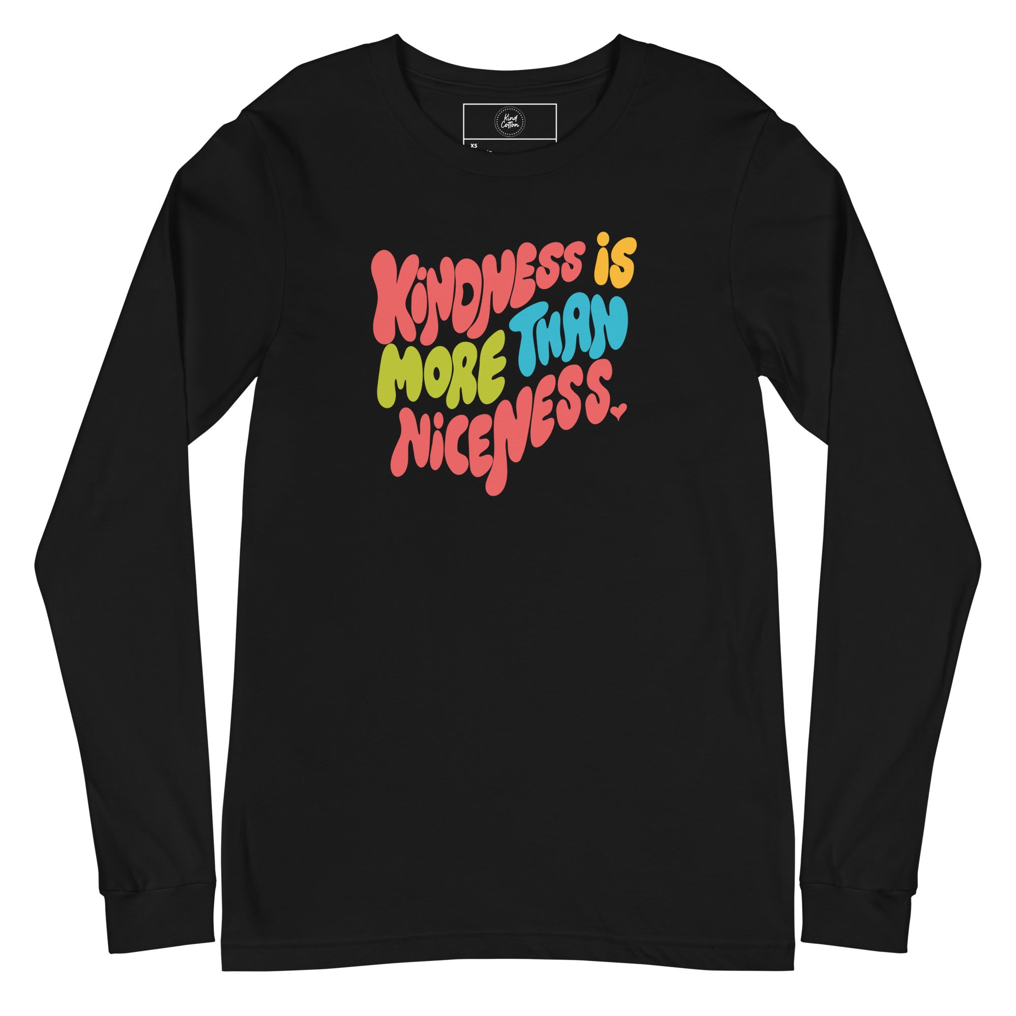 Kindness Is More Than Niceness Classic Long Sleeve