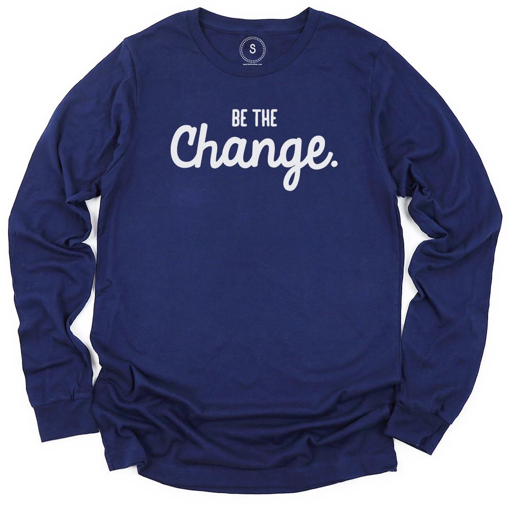 Be The Change Classic Long Sleeve - Kind Cotton