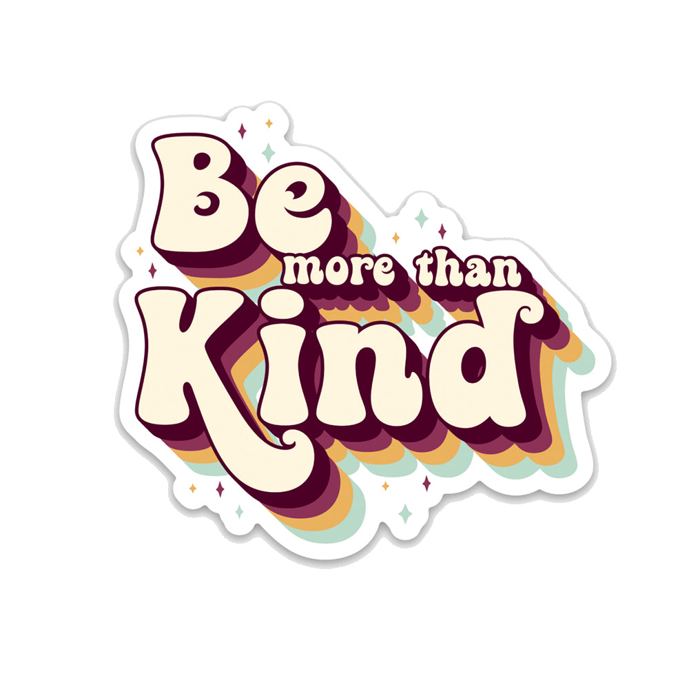 Be More Than Kind Sticker